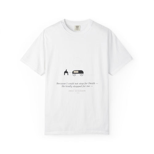 Emily Dickinson poetry t-shirt — Because I Could Not Stop for Death, garment-dyed tee