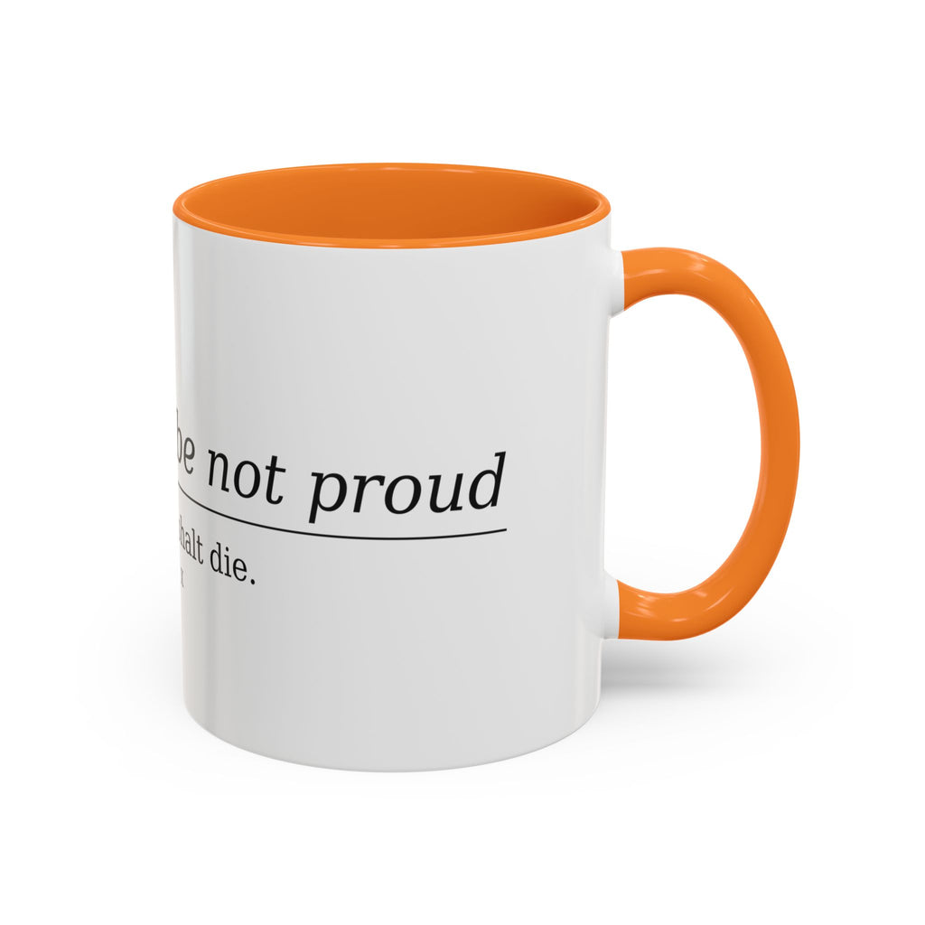Death Be Not Proud mug, orange handle — side view showing the quote and handle