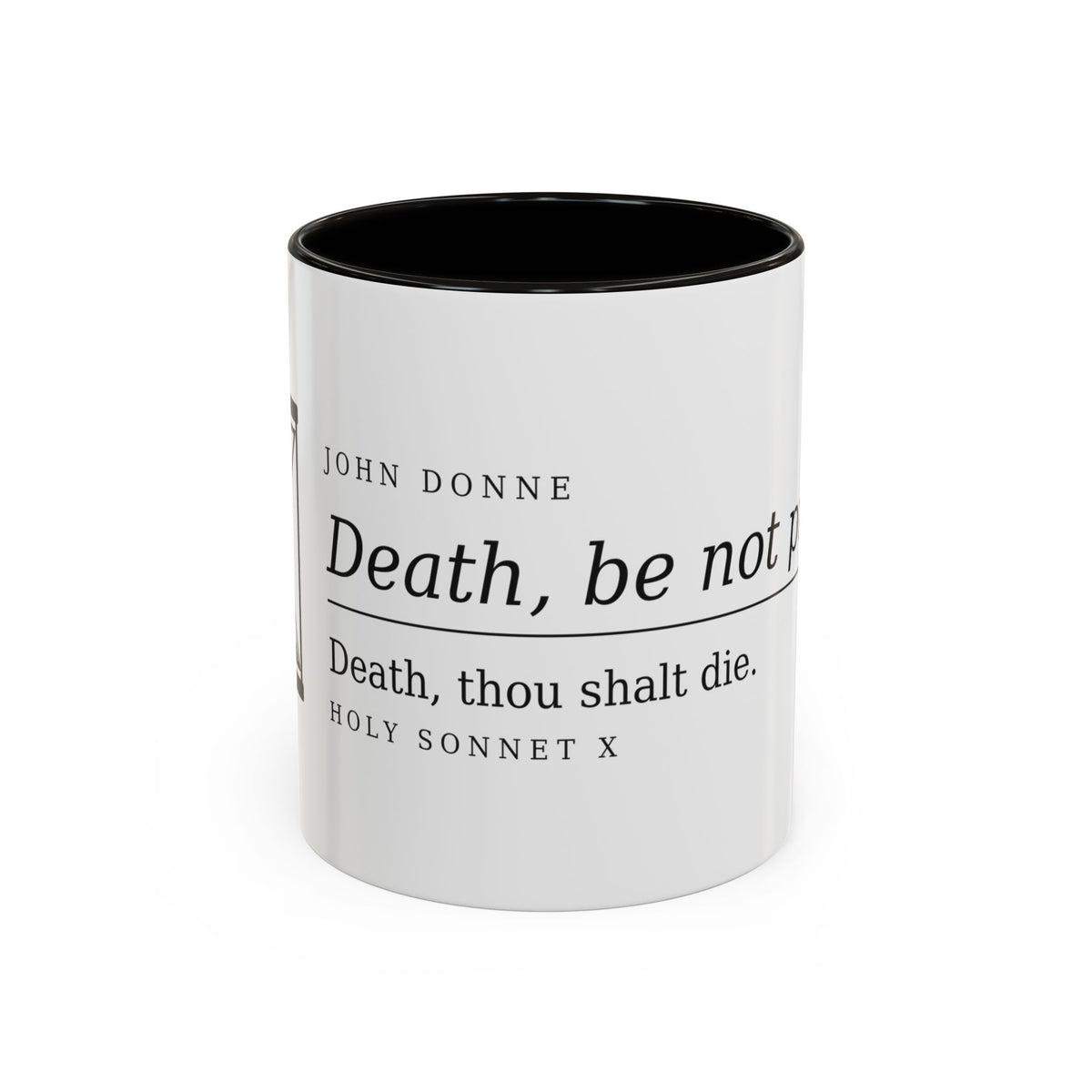 Death Be Not Proud mug by Palimpsest — John Donne's 'Death, be not proud' on a white mug with a black handle and interior